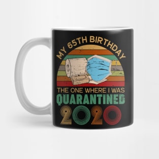 My 65th Birthday The One Where I Was Quarantined 2020 Gift Mug